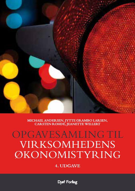Opgavesamling til Virksomhedens økonomistyring - Michael Andersen, Jytte Grambo Larsen, Carsten Rohde, Jeanette Willert - Books - Djøf forlag - 9788757451573 - July 29, 2023