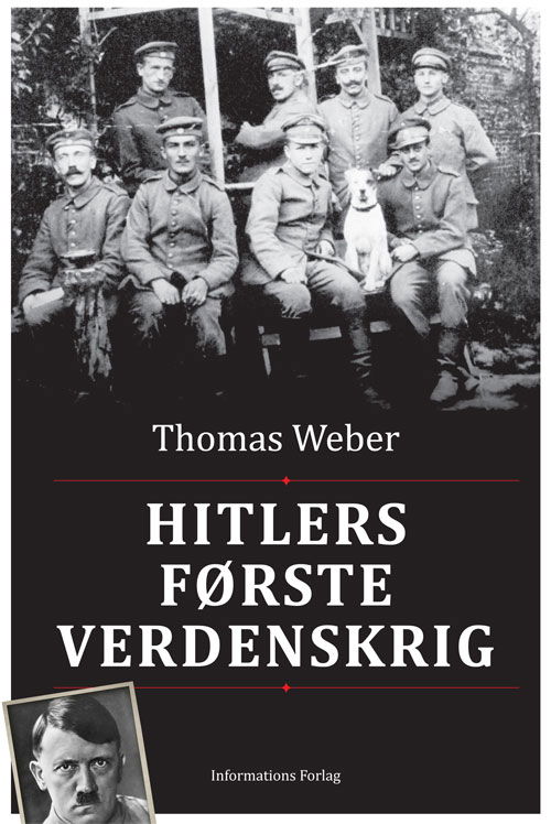 Hitlers første verdenskrig - Thomas Weber - Books - Informations Forlag - 9788775143573 - November 16, 2012