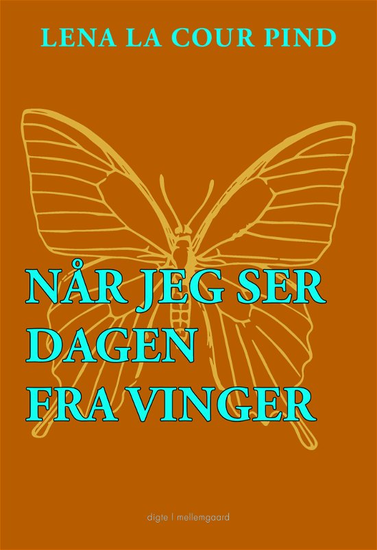 Lena la Cour Pind · Når jeg ser dagen fra vinger (Sewn Spine Book) [1th edição] (2024)