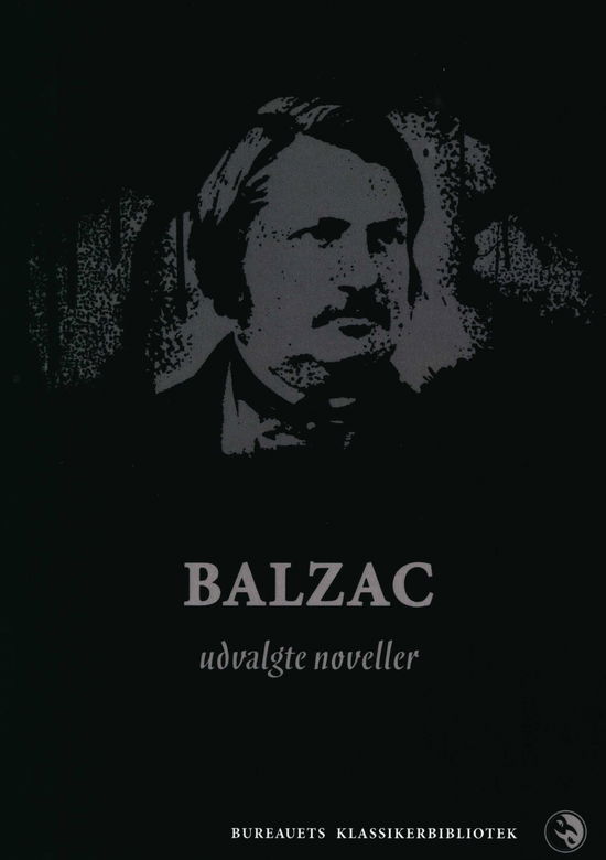 Balzac - udvalgte noveller - Honoré de Balzac - Books - Det Poetiske Bureaus Forlag - 9788793653573 - April 3, 2019