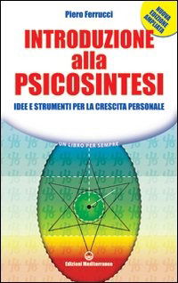 Cover for Piero Ferrucci · Introduzione Alla Psicosintesi. Idee E Strumenti Per La Crescita Personale (Book)