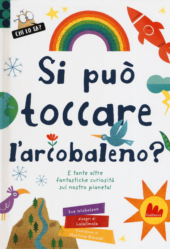 Cover for Sue Nicholson · Si Puo Toccare L'arcobaleno? E Tante Altre Fantastiche Curiosita Sul Nostro Pianeta! Ediz. A Colori (Book)