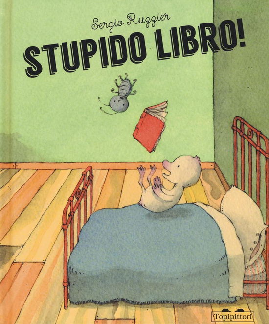 Cover for Sergio Ruzzier · Stupido Libro! Ediz. Illustrata (Book)