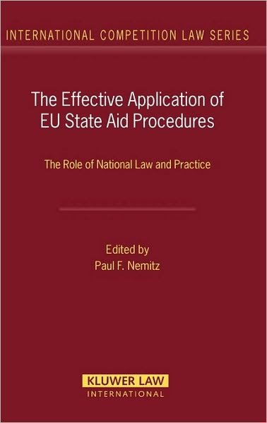 Paul F. Nemitz · The Effective Application of EU State Aid Procedures: The Role of National Law and Practice (Hardcover bog) (2007)
