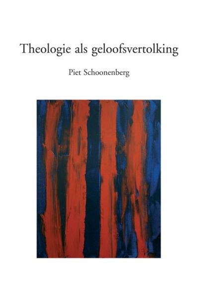 Theologie Als Geloofsvertolking (Documenta Libraria) - P. Schoonenberg - Books - Peeters Publishers - 9789042921573 - December 16, 2008