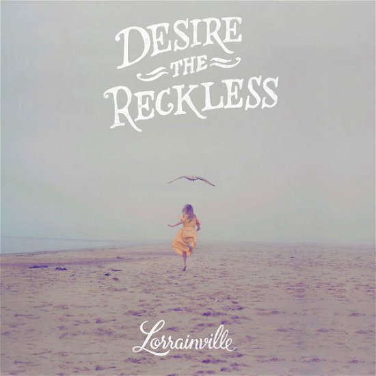 Cover for Lorrainville · Desire The Reckless (CD) [Digipak] (2014)