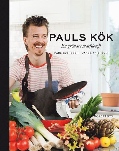 Cover for Paul Svensson · Pauls kök : en grönare matfilosofi (Bound Book) (2018)