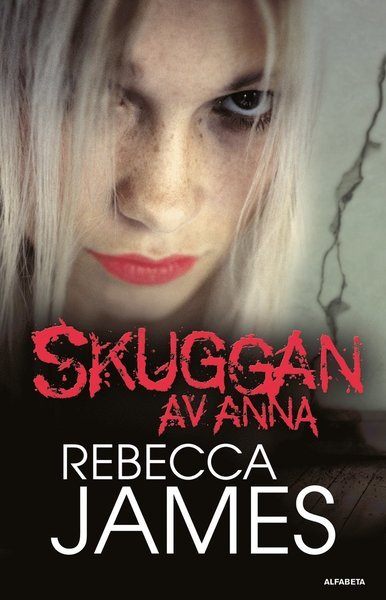 Cover for Rebecca James · Skuggan av Anna (Inbunden Bok) (2014)