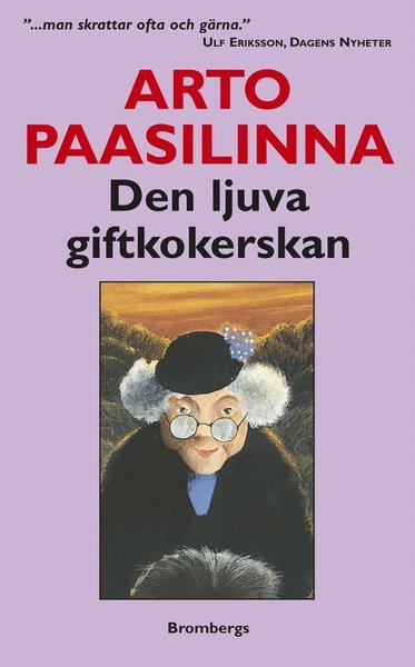 Cover for Arto Paasilinna · Den ljuva giftkokerskan (ePUB) (2013)