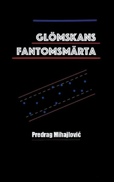 Cover for Predrag Mihajlovic · Gloemskans fantomsmarta (Paperback Book) (2020)