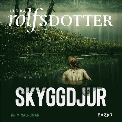 Cover for Ulrika Rolfsdotter · Skyggdjur (Hörbuch (MP3)) (2024)