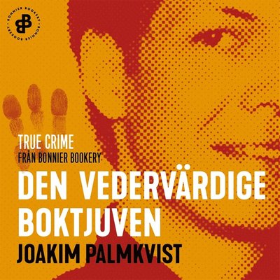 Cover for Joakim Palmkvist · Den vedervärdige boktjuven (Audiobook (MP3)) (2018)