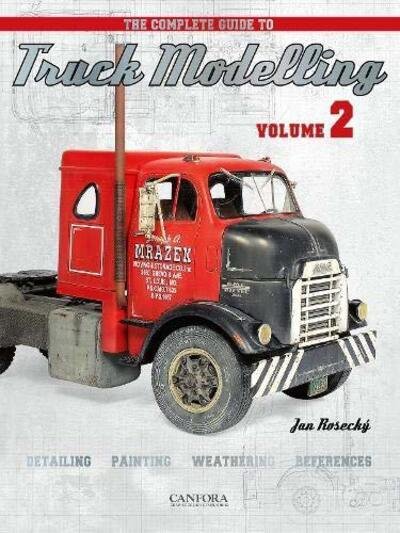 Jan Rosecky · The Complete Guide to Truck Modelling Volume 2 (Paperback Book) (2020)