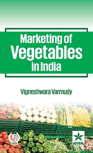 Cover for Vigneshwara Varmudy · Marketing of Vegetables in India (Hardcover Book) (2016)