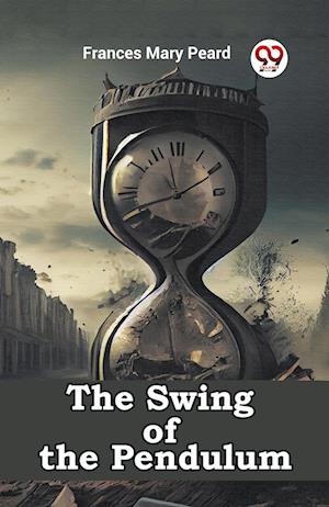 Cover for Frances Mary Peard · The Swing of the Pendulum (Edition2023) (Paperback Book) (2023)