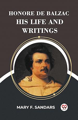 Cover for Mary F Sandars · Honore De Balzac His Life And Writings (Paperback Book) (2024)