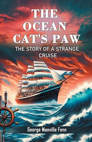 Cover for George Manville Fenn · The Ocean Cat's PawThe Story of a Strange Cruise (Edition2024) (Paperback Book) (2024)