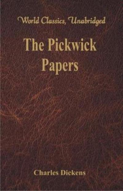 The Pickwick Papers - Charles Dickens - Livros - Alpha Editions - 9789386423573 - 16 de fevereiro de 2018