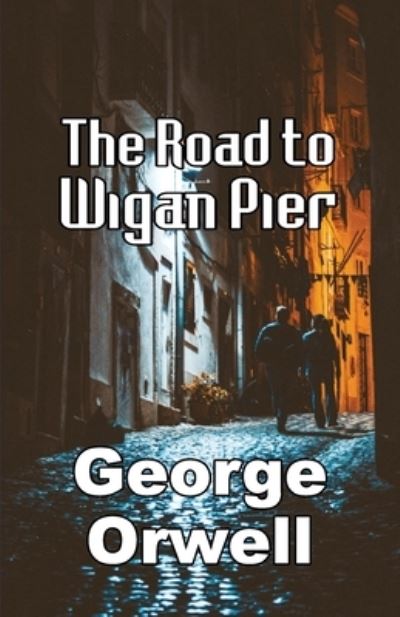 Cover for George Orwell · The Road to Wigan Pier (Paperback Book) (2020)