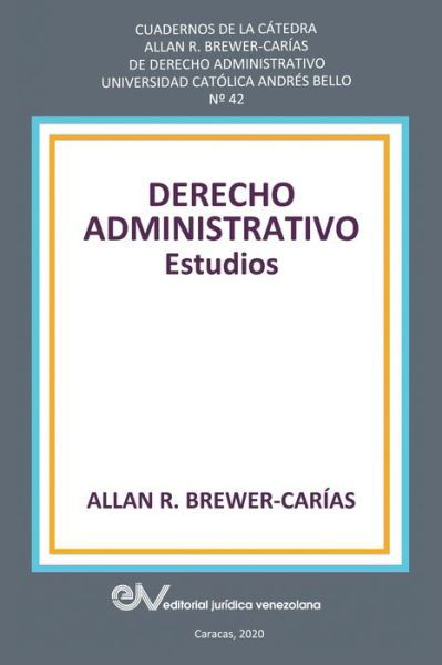 DERECHO ADMINISTRATIVO. Estudios - Allan R Brewer-Carias - Boeken - Fundacion Editorial Juridica Venezolana - 9789803654573 - 20 oktober 2020