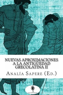 Cover for Analía Sapere · Nuevas Aproximaciones a la Antiguedad Grecolatina II (Paperback Book) (2013)