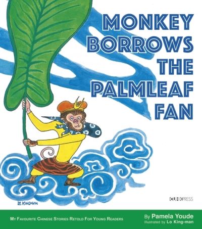 Cover for Pamela Youde · Monkey Borrows the Palmleaf Fan: My Favourite Chinese Stories Series (Pocketbok) (2022)