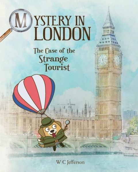 Cover for W C Jefferson · Mystery in London - The Case of the Strange Tourist (Paperback Book) (2018)
