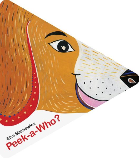 Peek-a-Who? - Elsa Mroziewicz - Books - Michael Neugebauer (Publishing) Ltd - 9789888341573 - September 1, 2018