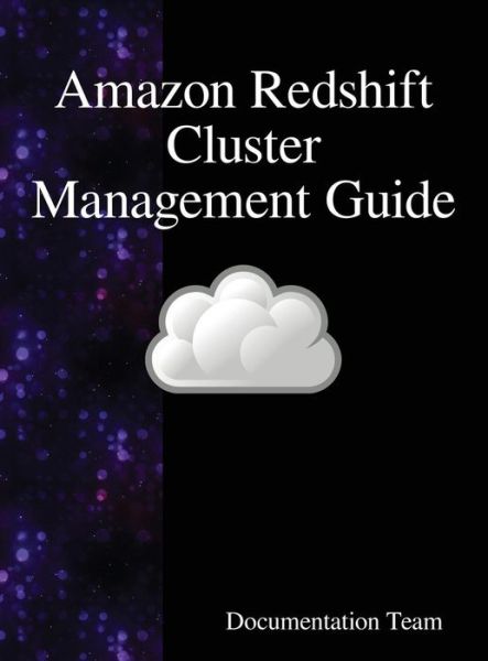 Cover for Documentation Team · Amazon Redshift Cluster Management Guide (Innbunden bok) (2018)