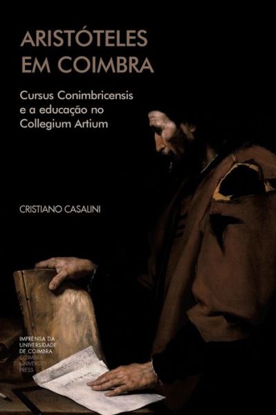 Arist teles Em Coimbra - Cristiano Casalini - Książki - Imprensa Da Universidade de Coimbra - 9789892610573 - 28 listopada 2015