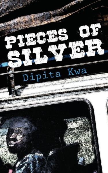 Cover for Dipita Kwa · Pieces of Silver (Paperback Book) (2010)