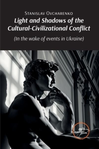 Cover for Ovcharenko Stanislav · Light And Shadows Of The Cultural-Civilizational Conflict (In The Wake Of Events In Ukraine) (Book) (2024)