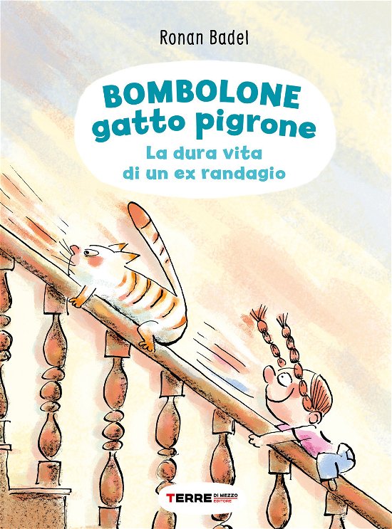 Cover for Ronan Badel · Bombolone Gatto Pigrone. La Dura Vita Di Un Ex Randagio. Ediz. A Colori (Book)