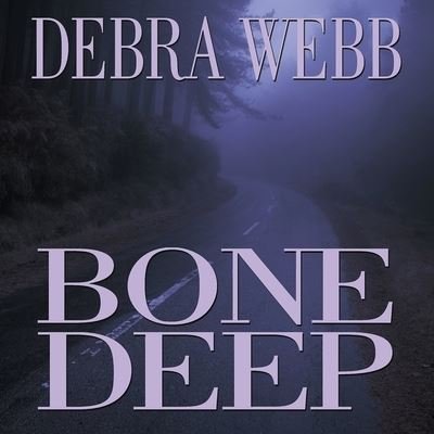 Bone Deep - Debra Webb - Musik - Tantor Audio - 9798200015573 - 14. april 2015