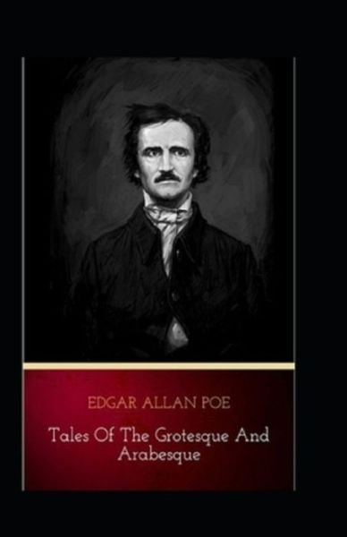Cover for Edgar Allan Poe · Edgar Allan Poe Collection Short Stories: Tales of the Grotesque and Arabesque-Original Edition (Annotated) (Paperback Bog) (2022)
