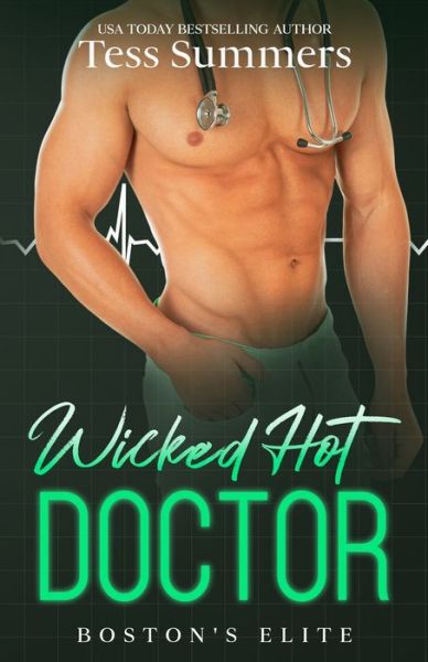 Cover for Tess Summers · Wicked Hot Doctor: Boston's Elite - Boston's Elite (Paperback Book) (2021)