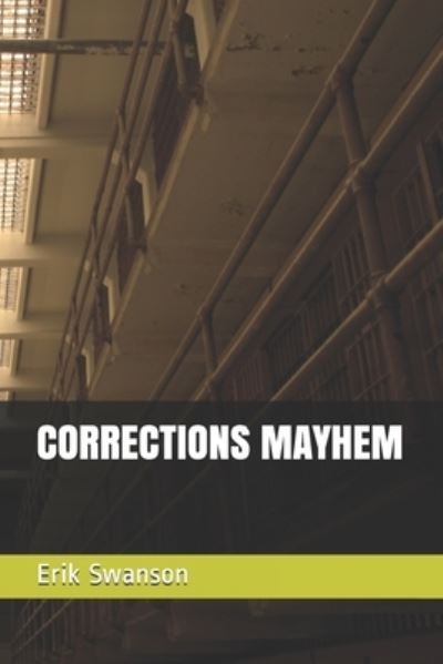 Cover for Erik Swanson · Corrections Mayhem (Pocketbok) (2021)