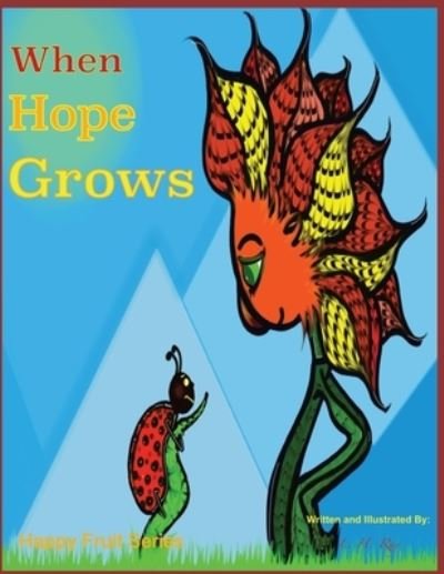 Cover for L H Ray · When Hope Grows: Happy Fruit Series - Happy Fruits (Pocketbok) (2020)