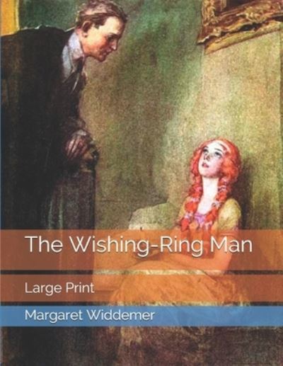 Cover for Margaret Widdemer · The Wishing-Ring Man (Paperback Book) (2021)