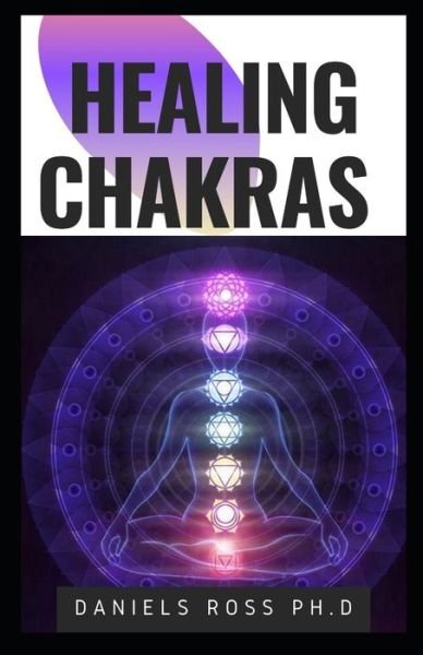 Cover for Daniels Ross Ph D · Healing Chakras (Pocketbok) (2020)
