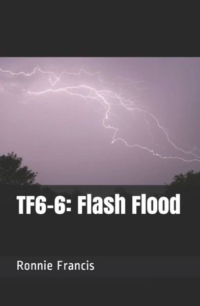 Ronnie a Francis · Tf6-6: Flash Flood - Task Force 6-6 (Paperback Book) (2020)