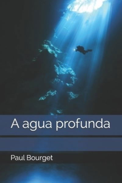 A agua profunda - Paul Bourget - Książki - Independently Published - 9798652724573 - 11 września 2020