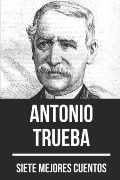 Cover for Antonio De Trueba · 7 mejores cuentos de Antonio de Trueba (Paperback Book) (2020)