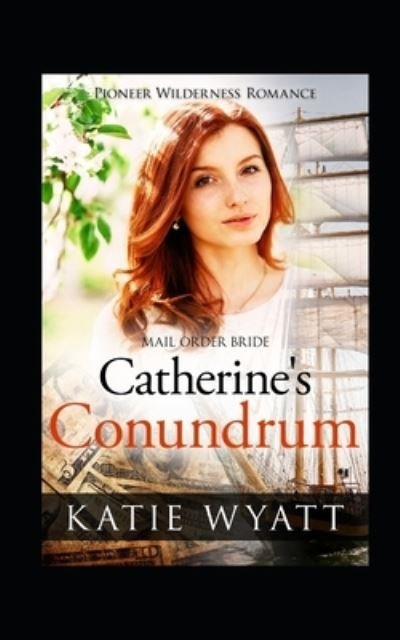 Cover for Katie Wyatt · Catherine's Conundrum (Paperback Bog) (2020)