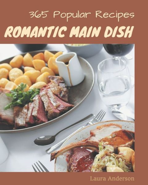 Cover for Laura Anderson · 365 Popular Romantic Main Dish Recipes (Paperback Book) (2020)