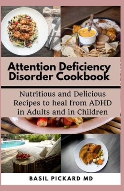 Cover for Basil Pickard · Attention Deficiency Disorder Cookbook (Paperback Book) (2020)