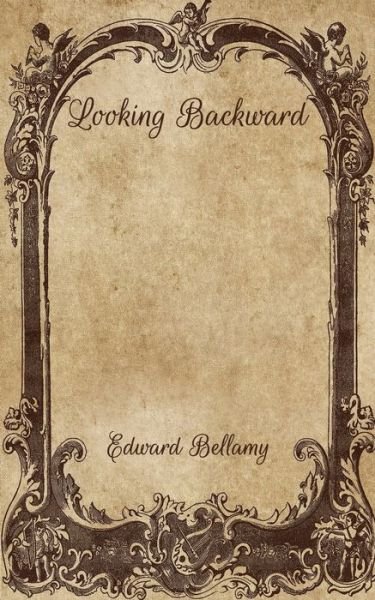 Cover for Edward Bellamy · Looking Backward (Paperback Book) (2021)