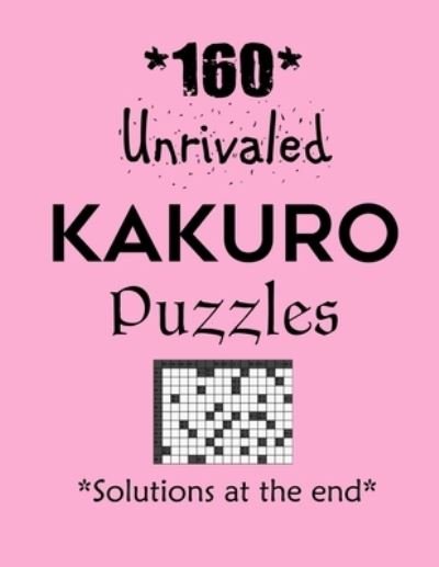 Cover for Depace' · 160 Unrivaled Kakuro Puzzles - Solutions at the end (Paperback Bog) (2021)