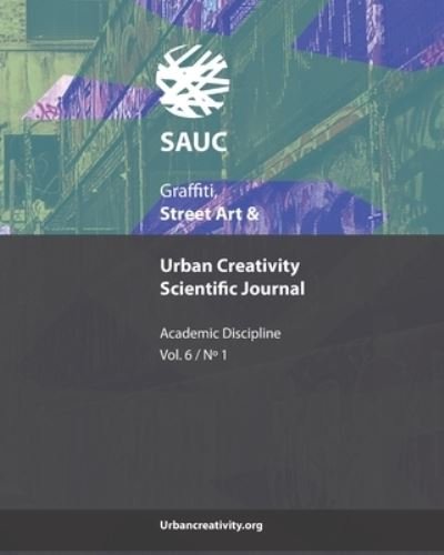Pedro Soares Neves · Graffiti, Street Art & Urban Creativity Scientific Journal: Academic Discipline (Vol 6, N1) (Taschenbuch) (2020)