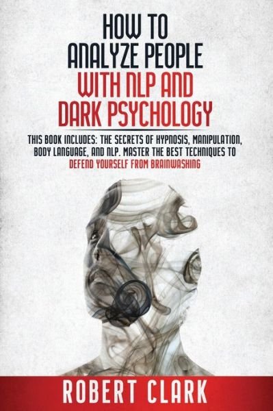 Cover for Robert Clark · How to analyze people with NLP and Dark Psychology (Taschenbuch) (2021)
